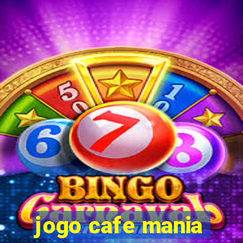 jogo cafe mania